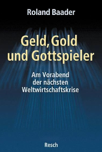 Geld, Gold und Gottspieler von Roland Baader