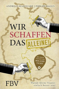 Wir schaffen das alleine von Andreas Marquart und Philipp Bagus