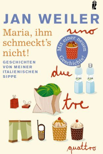 Maria, ihm schmeckt´s nicht! Von Jan Weiler