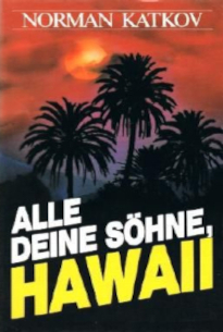 Alle deine Söhne, Hawaii von Norman Katkov