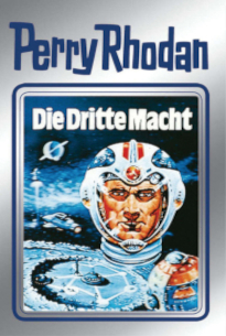 Die dritte Macht von Perry Rhodan